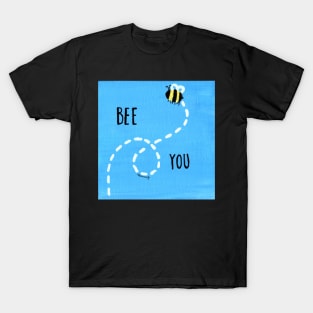 Bee You T-Shirt